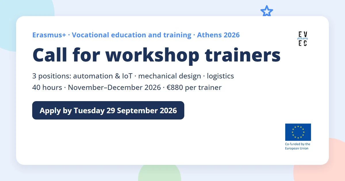 Call for workshop trainers by EVEC Athens: 3 positions in an Erasmus+ VET mobility in Athens, November–December 2026; apply by Tuesday 29 September 2026